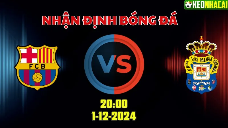 Nhận định bóng đá Barcelona vs Las Palmas 20h00 ngày 30/11